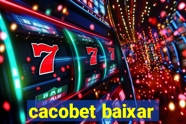 cacobet baixar